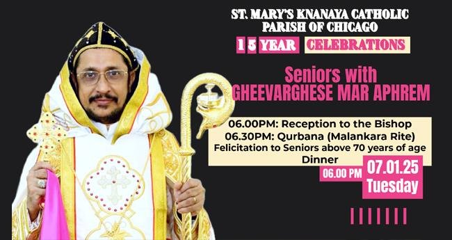 ഷി​ക്കാ​ഗോ സെ​ന്‍റ് മേ​രീ​സി​ൽ ഗീ​വ​ർ​ഗീ​സ് മാ​ർ അ​പ്രേ​മി​ന് സ്വീ​ക​ര​ണ​വും മു​തി​ർ​ന്ന​വ​രു​ടെ സം​ഗ​മ​വും